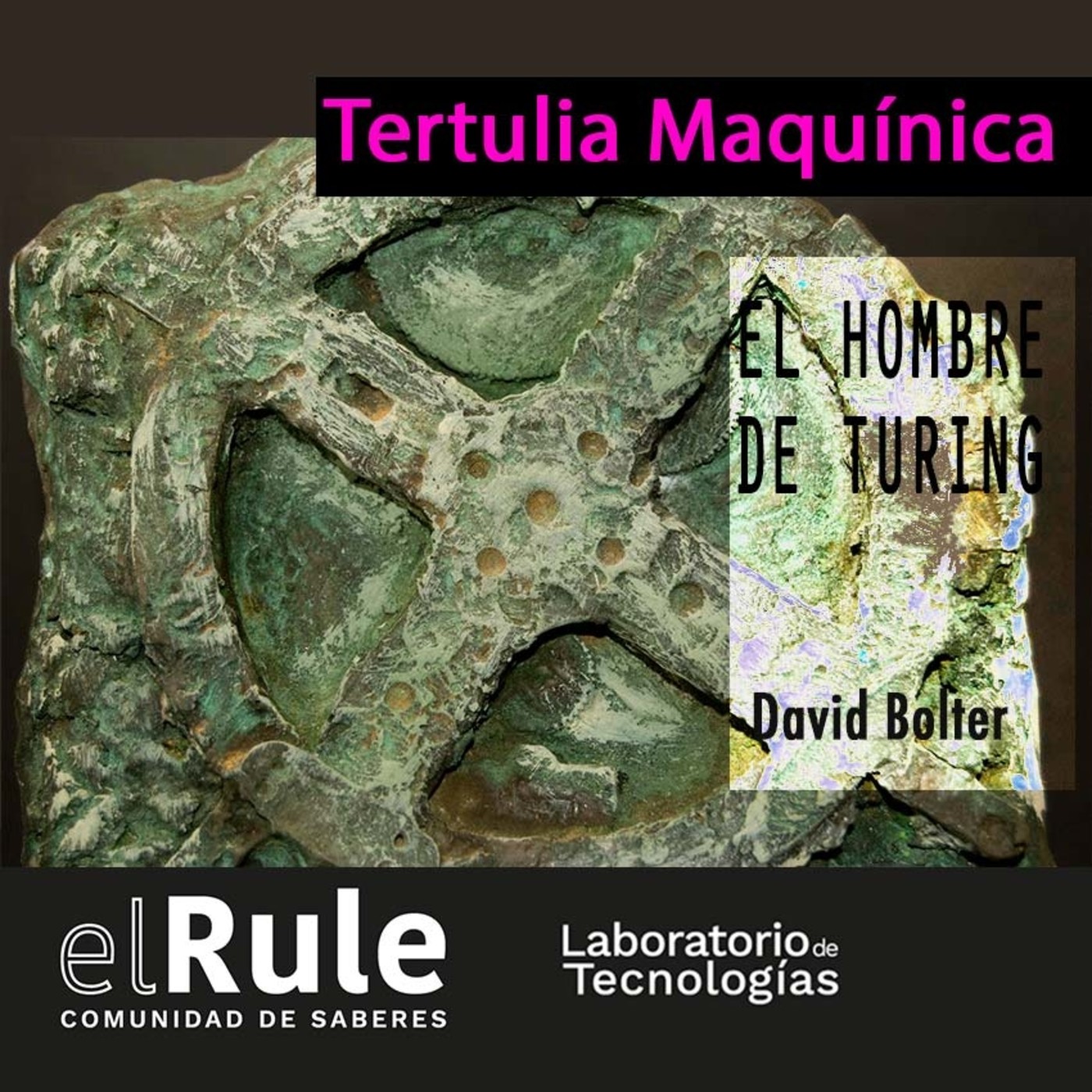 Tertulia Maquínica | El hombre de Turing | David Bolter