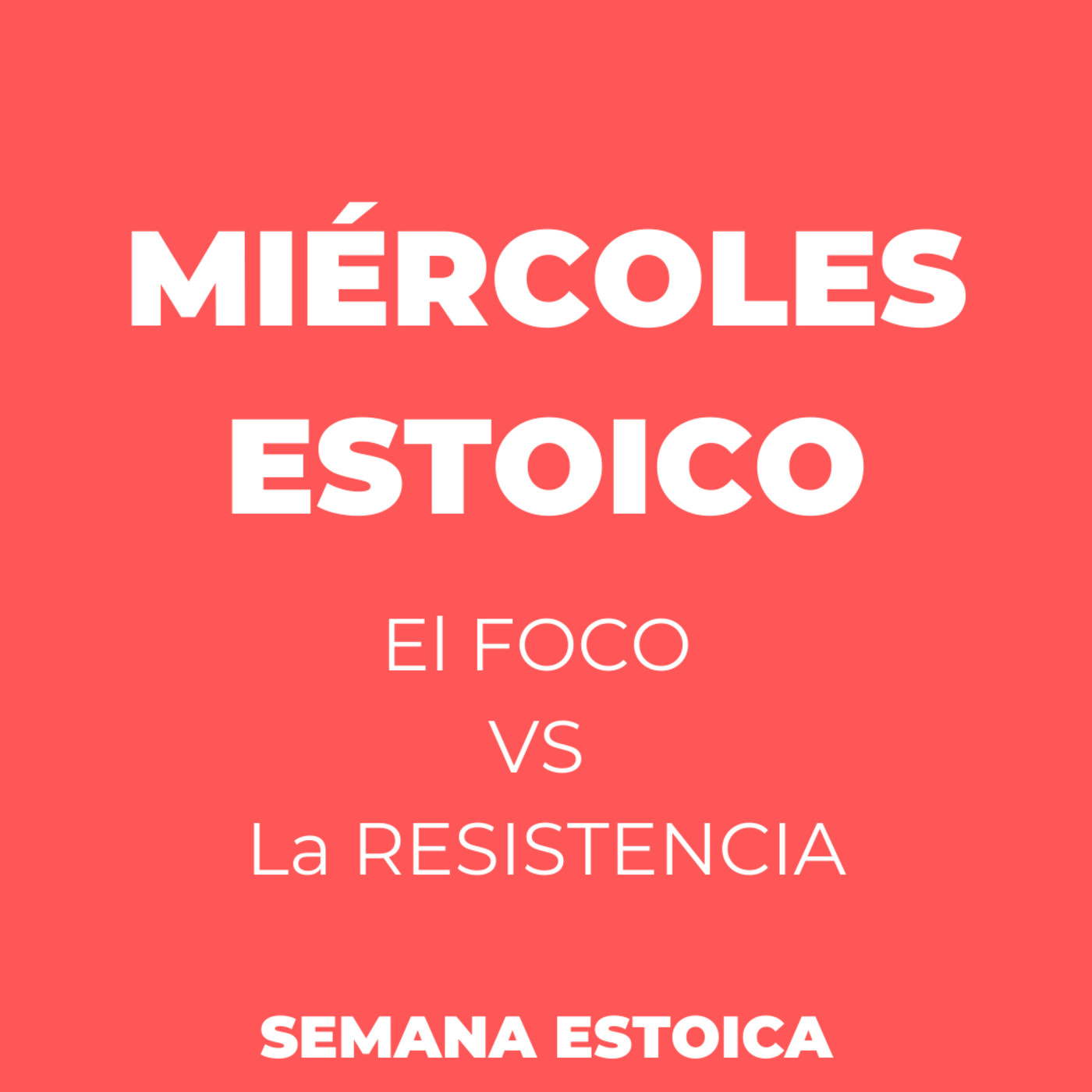 MIÉRCOLES ESTOICO: el FOCO vs la RESISTENCIA // No haces tantas cosas por ti mismo