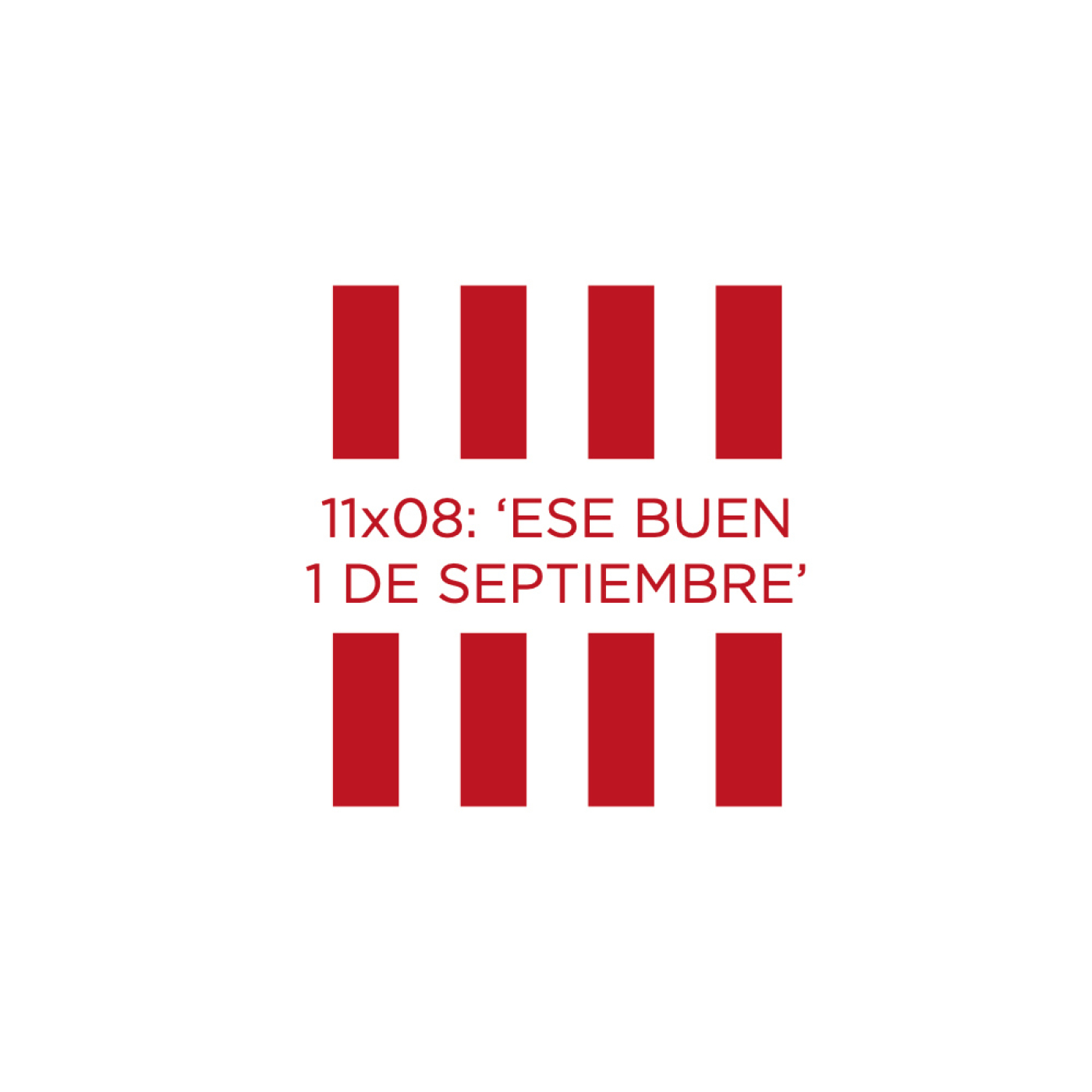 11X08: 'Ese buen 1 de septiembre'