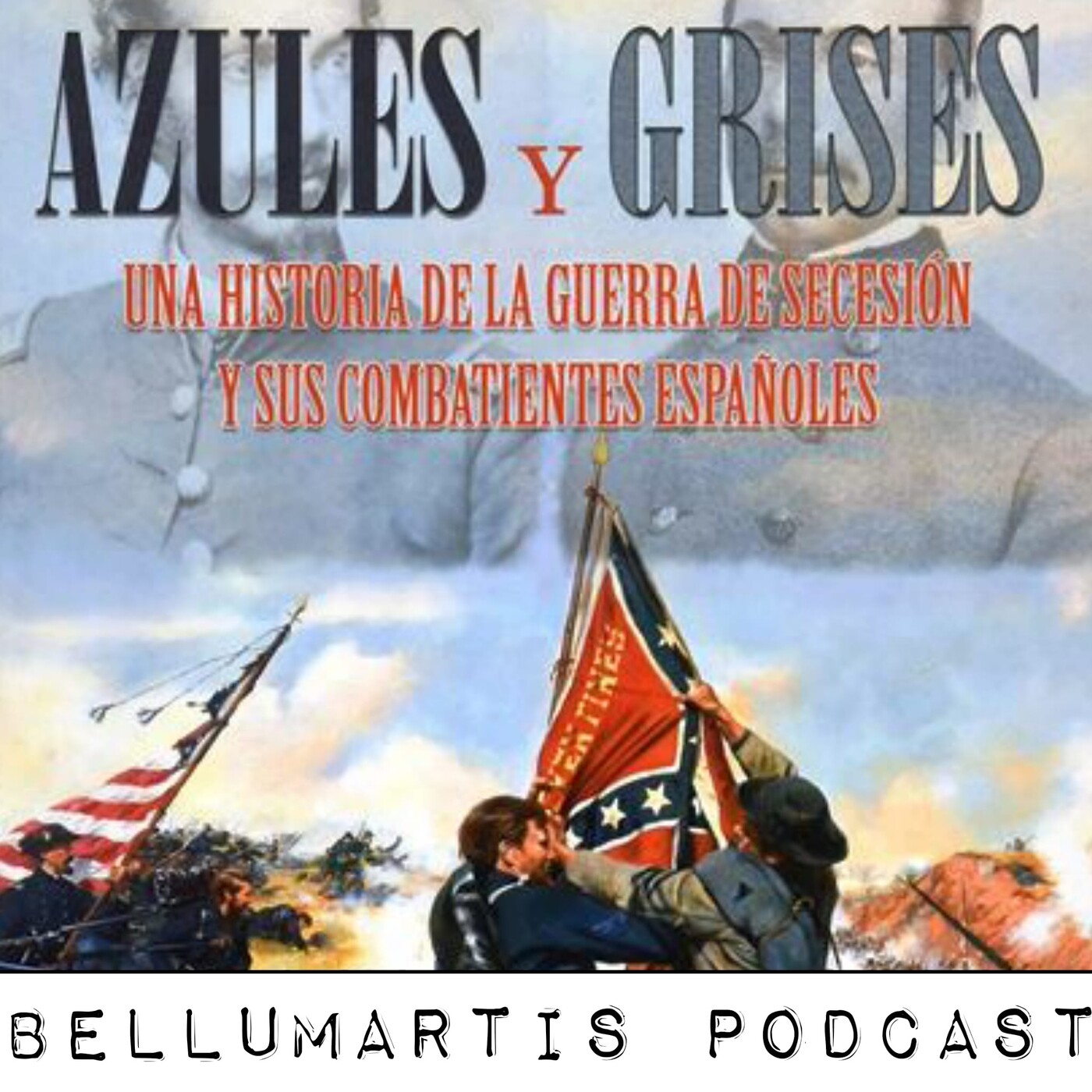 AZULES Y GRISES: Una historia de la Guerra de Secesión y sus combatientes españoles