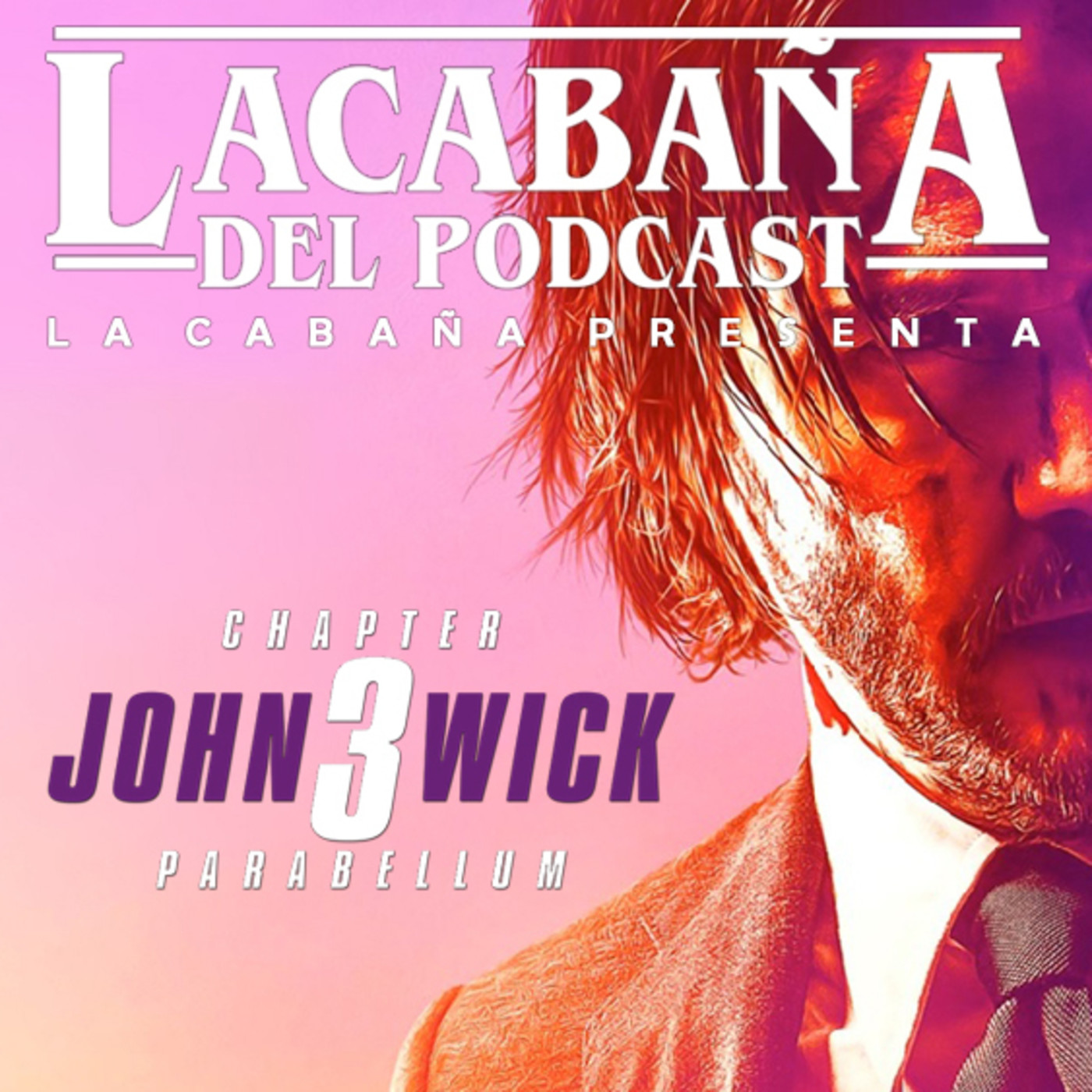3x39 La Cabaña presenta: John Wick 3 Parabellum episode artwork