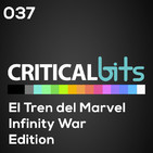 El Tren del Marvel, Inifinity War Edition / CriticalBits 037