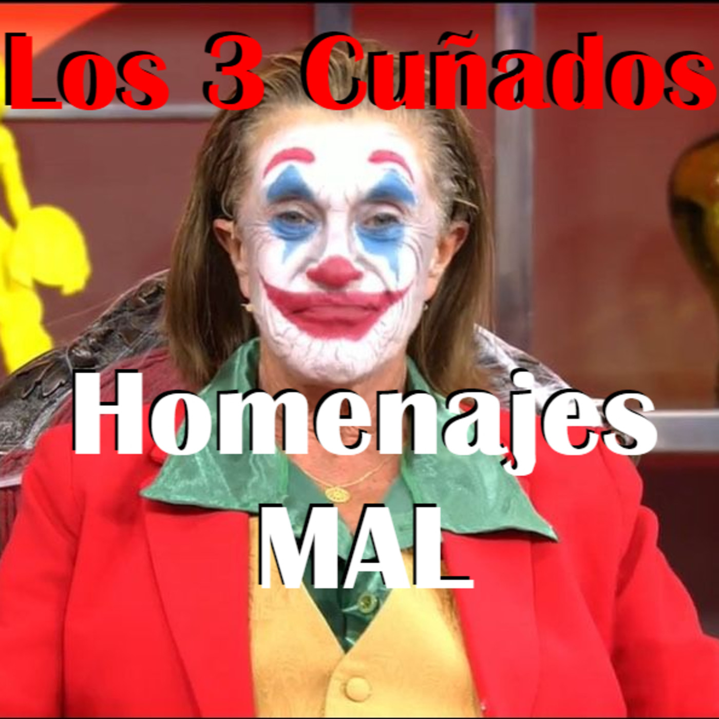 Los 3 Cuñados programa 83 - Homenajes MAL