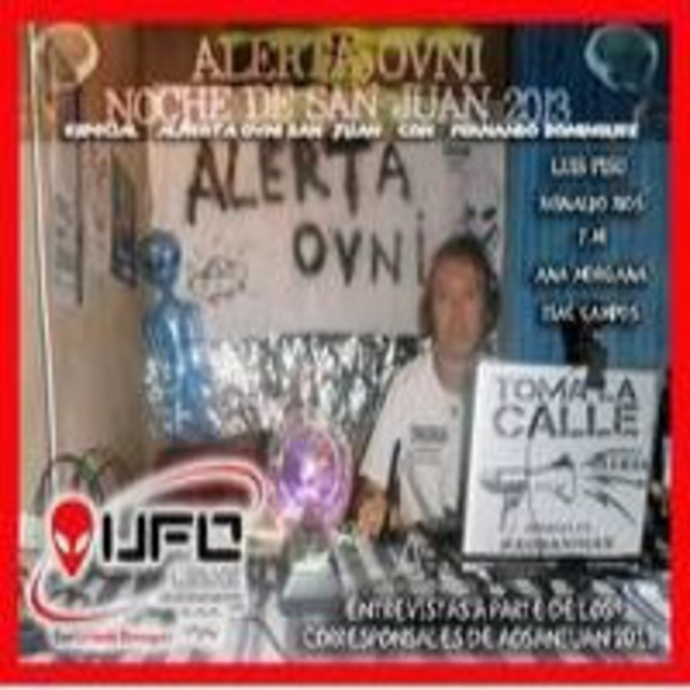 Especial Ufoleaks: 'Alerta OVNI 2013 noche de San Juan' Especial Ufoleaks: 'Alerta OVNI 2013 noche de San Juan'