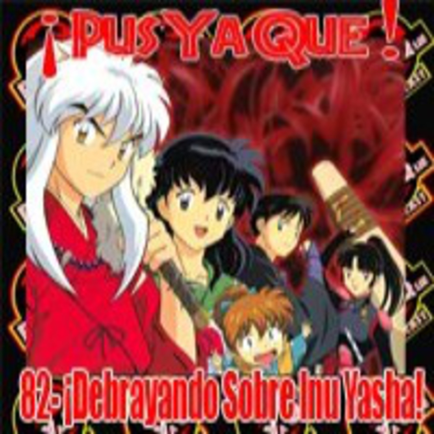 Pus Ya Qué! Podcast