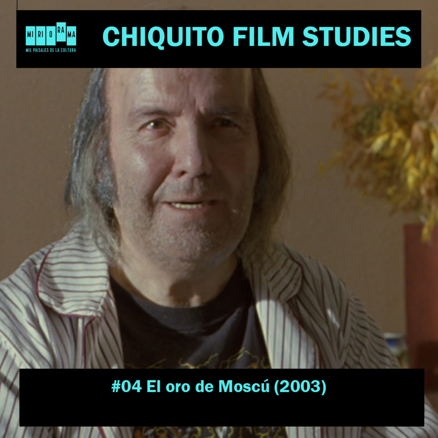 Chiquito Film Studies #04 - El oro de Moscú (2003) episode artwork
