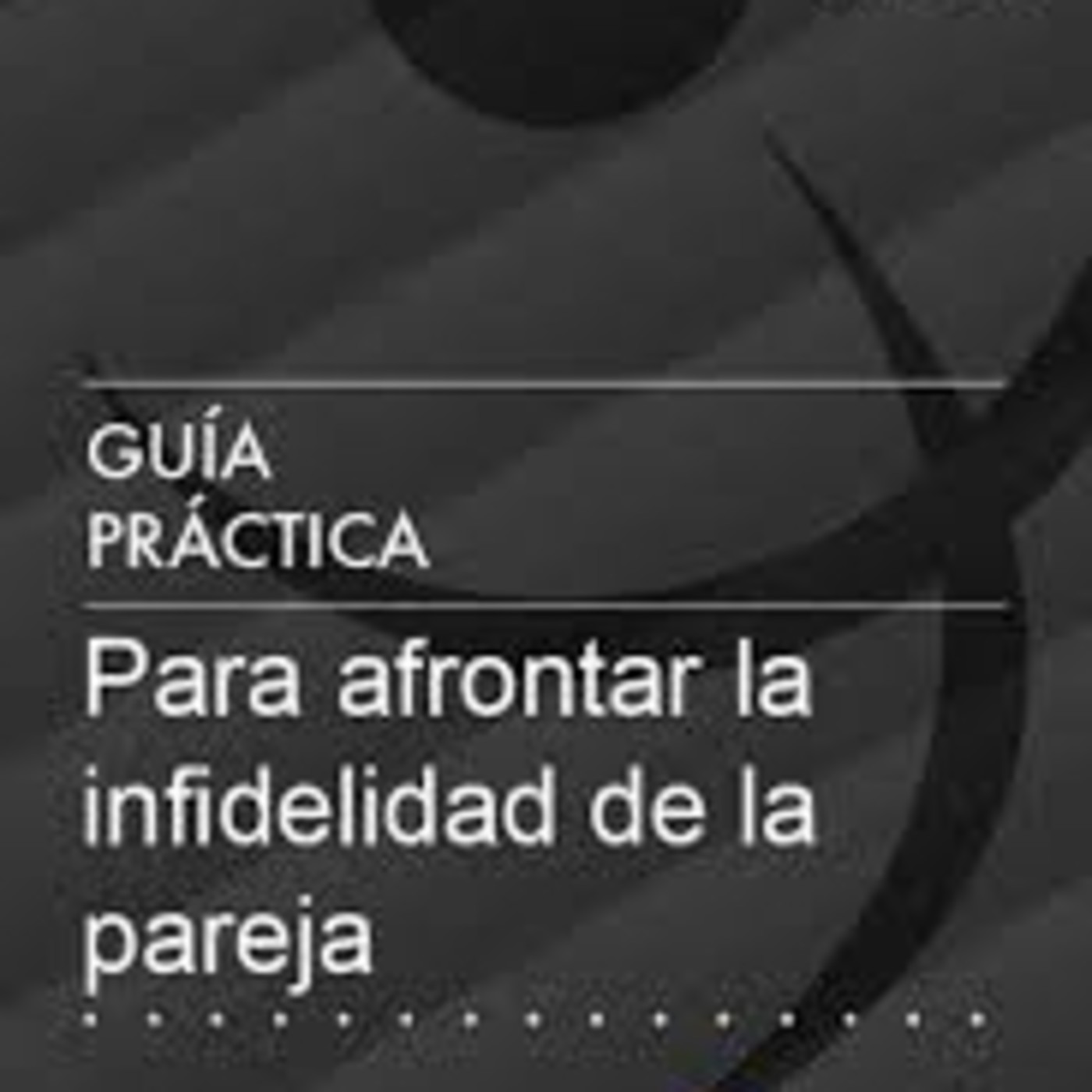 Afrontar la Infidelidad de la Pareja