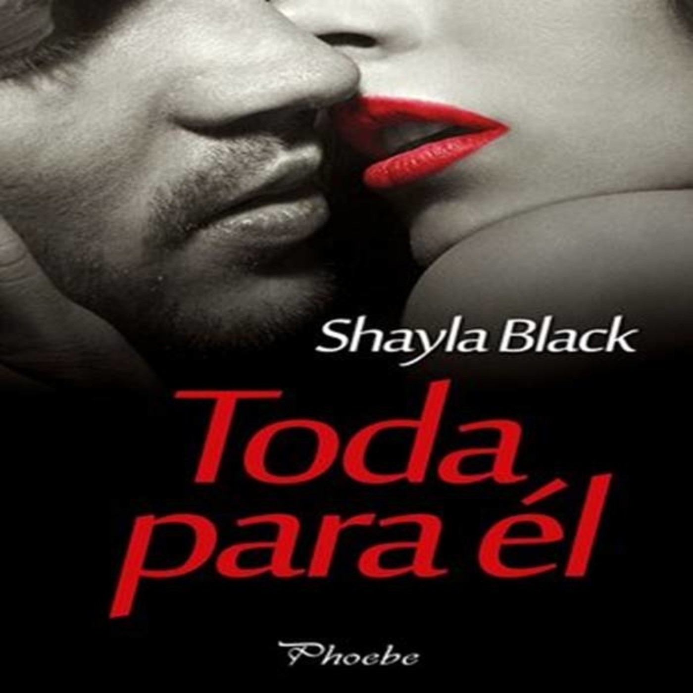 Toda Para Él - Shayla Black - (4 al 6)