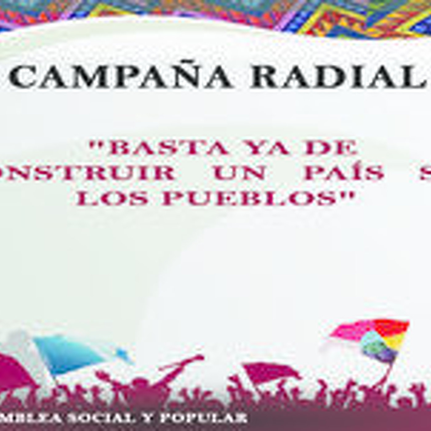 Basta ya de construir un país sin los pueblos