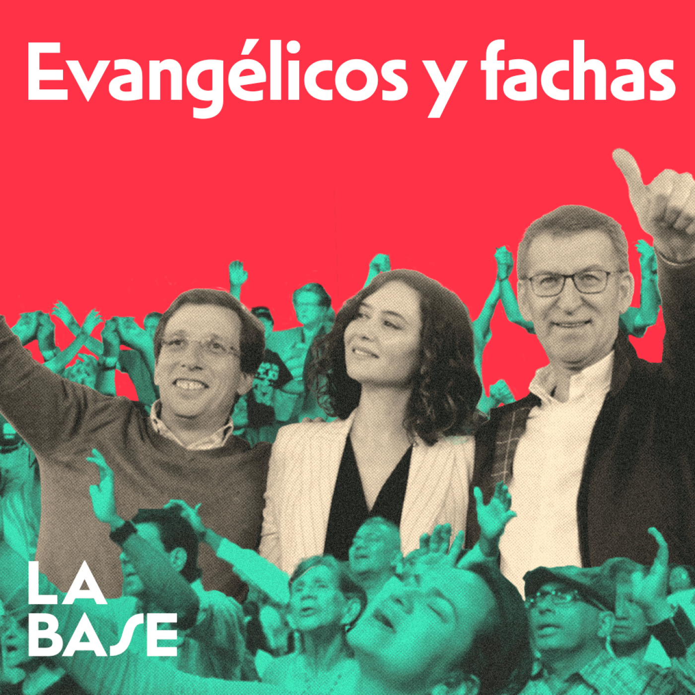 La derecha española, ¿a por el voto evangélico? | La Base 3x05