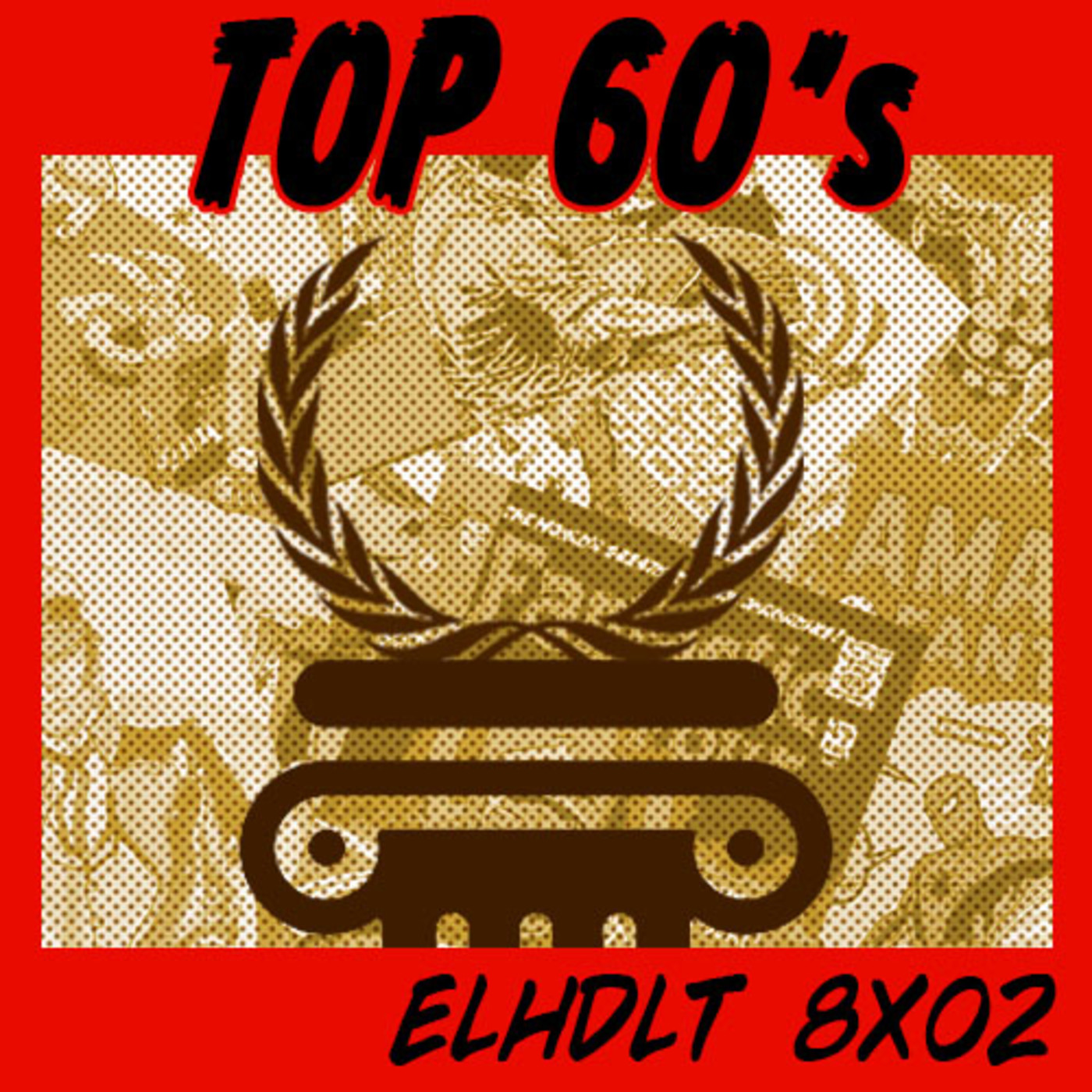 [ELHDLT] 8x02 Top lo mejor de los 60 episode artwork