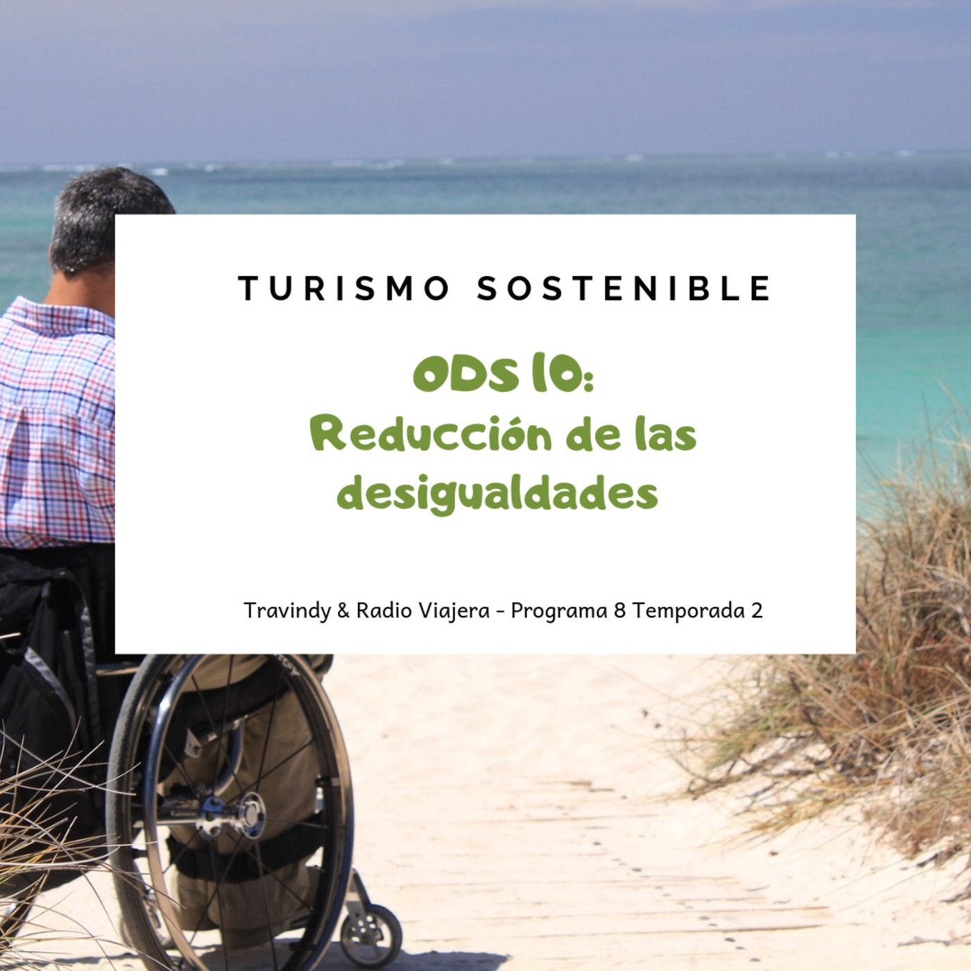 Turismo sostenible 2x08 - Turismo y Objetivos de Desarrollo Sostenible: Reducción de las desigualdades