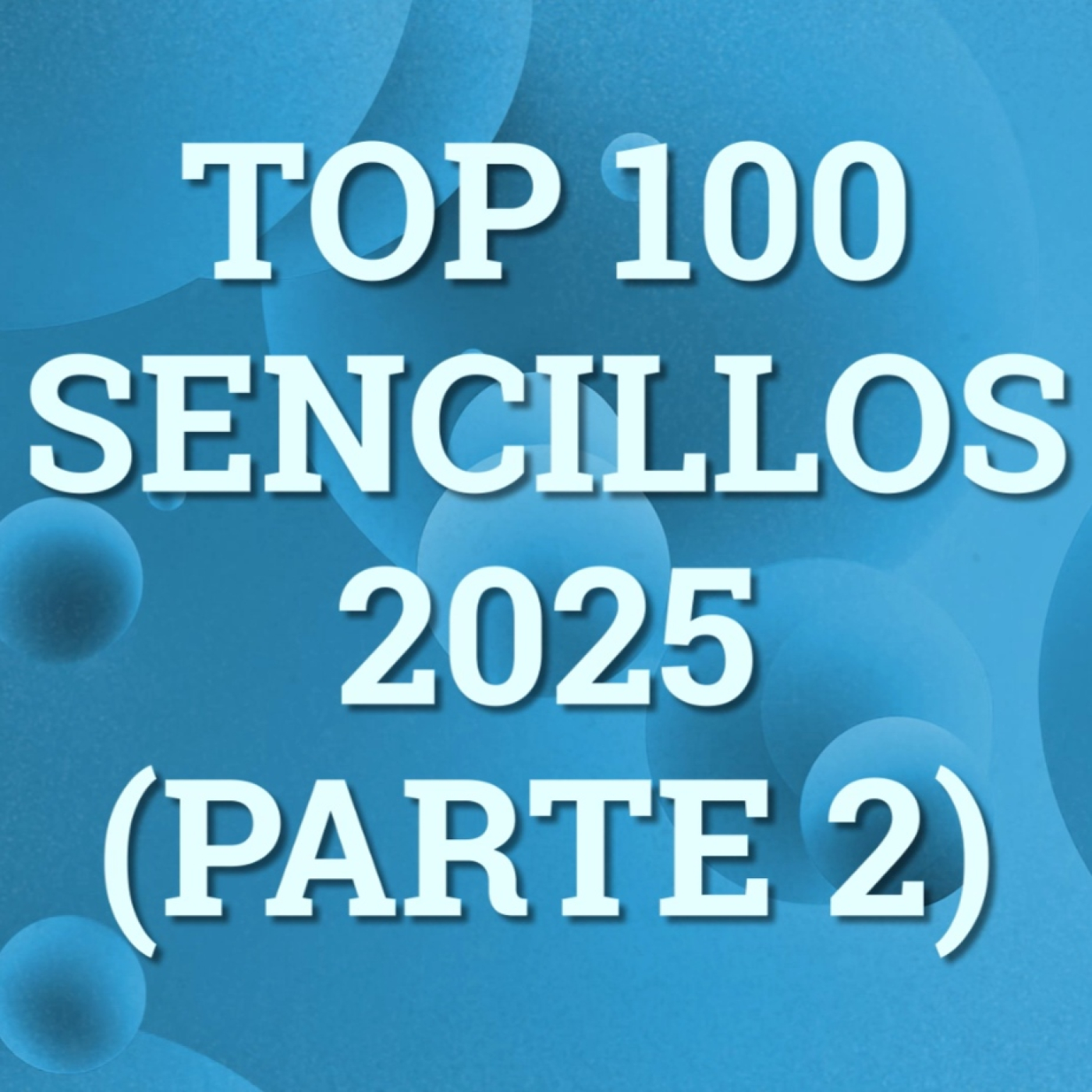 T7x12 ESPECIAL TOP SENCILLOS 2025 (PARTE 2) episode artwork