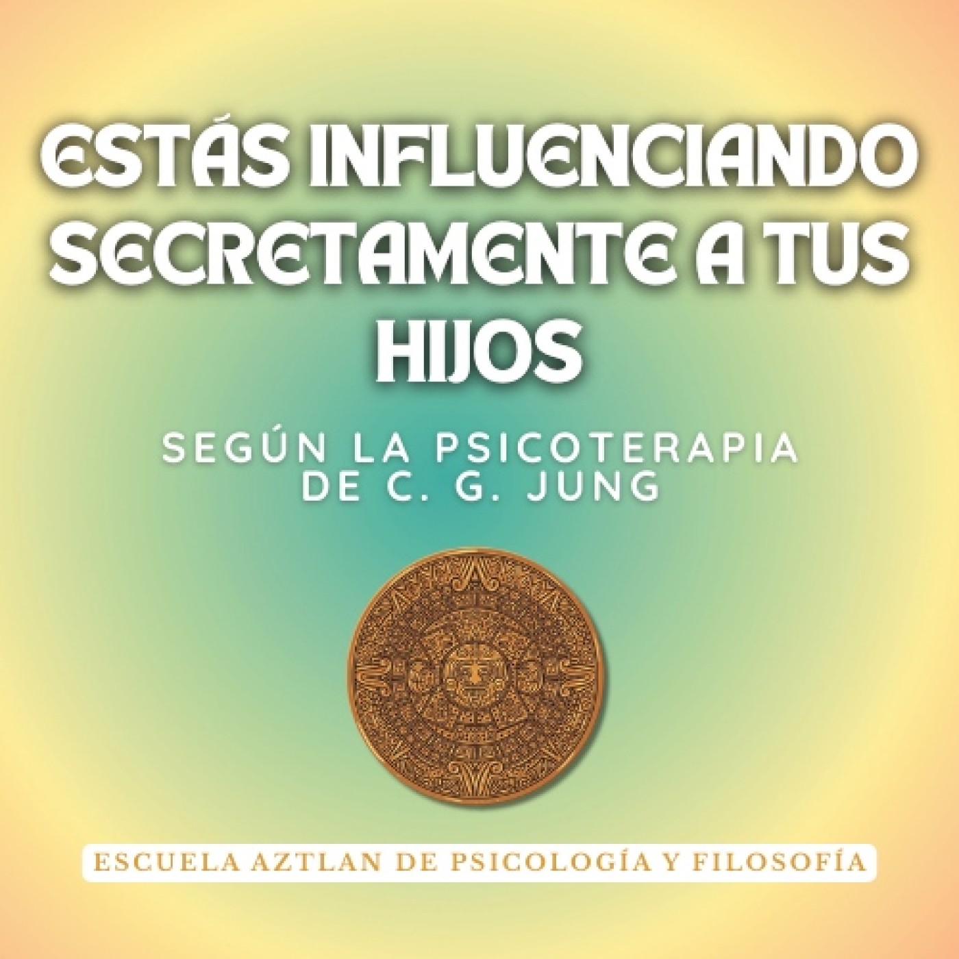 Estás Influenciando Secretamente a tus Hijos - según la Psicoterapia de C. G. Jung