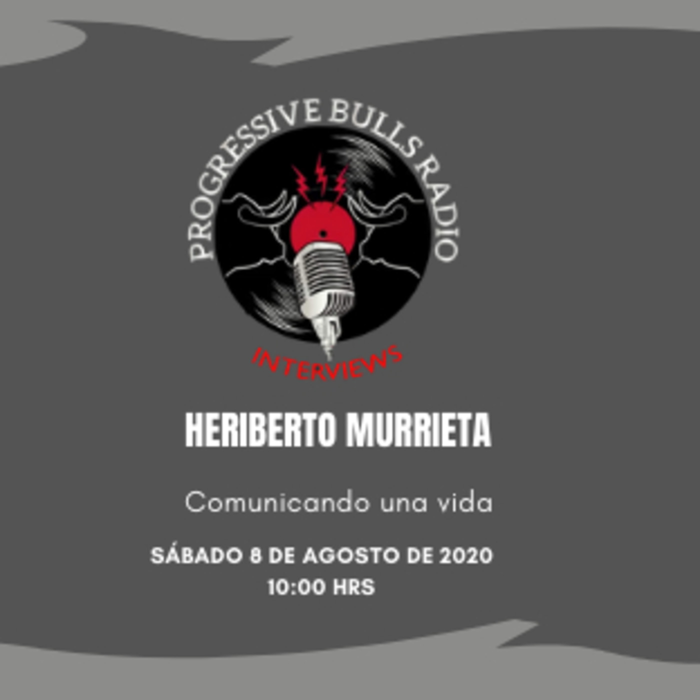 Progressive Bulls Interviews: Heriberto Murrieta ( Comunicando un vida) episode artwork