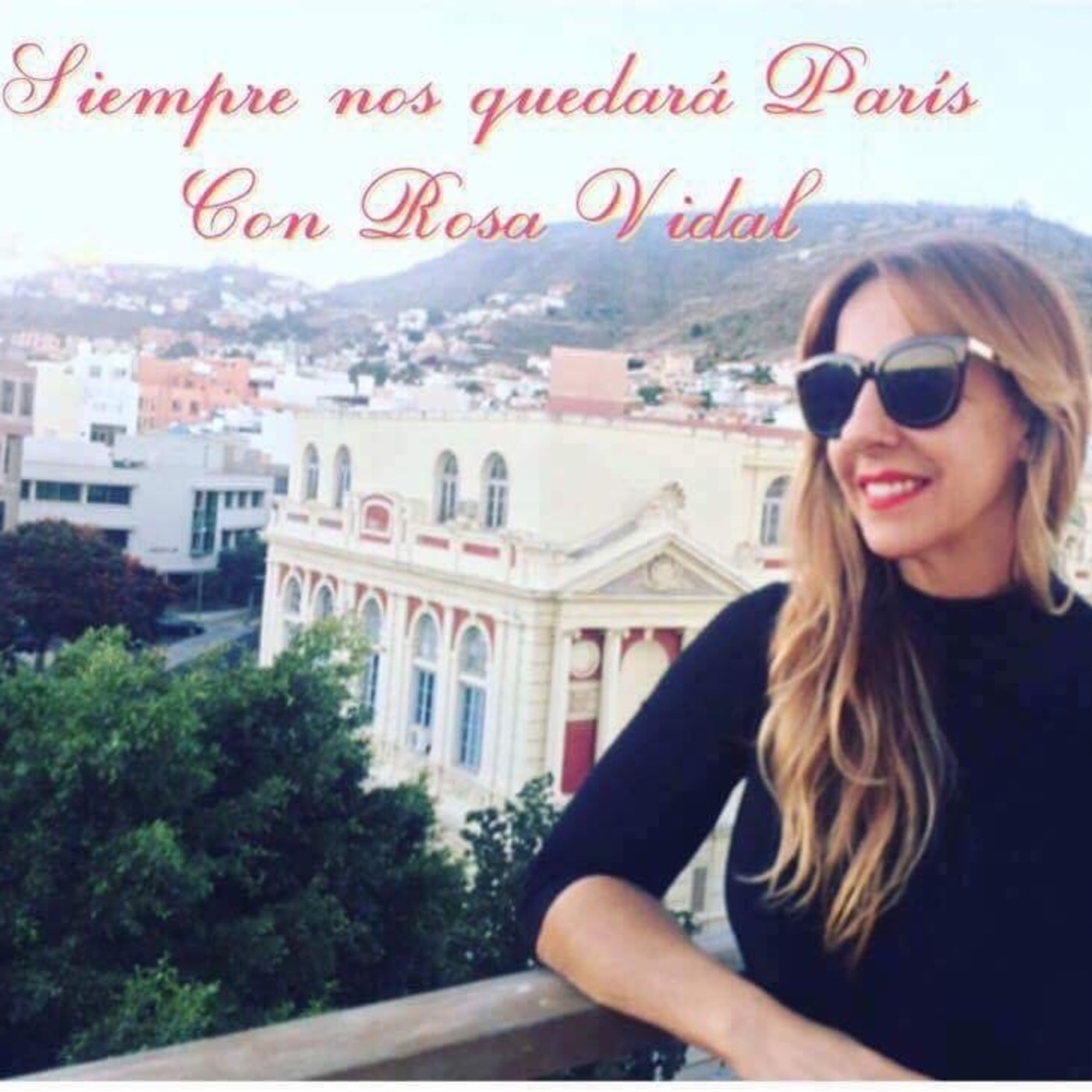 Siempre nos quedará París, con Rosa Vidal.