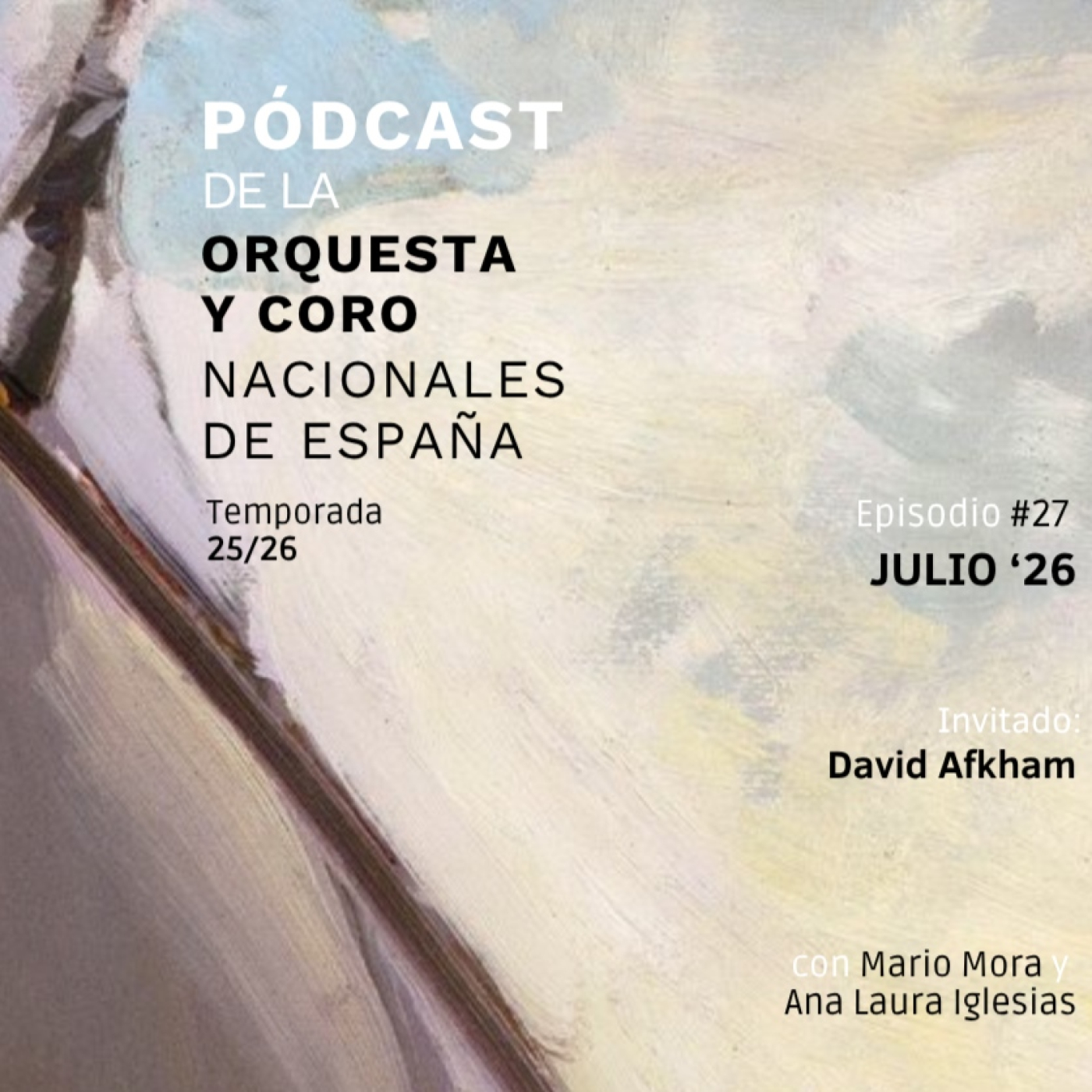 Julio, 2026 ft. David Afkham | Pódcast de la Orquesta y Coro Nacionales de España