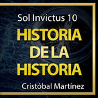 Sol Invictus 10: 'Historia de la Historia: Segunda Parte' | Más allá de la Historia