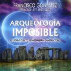 Miguel Ángel Fdez. y Álvaro Martín: ARQUEOLOGÍA IMPOSIBLE. LEGADO DE LOS MAESTROS CONSTRUCTORES, CON FRANCISCO GONZÁLEZ
