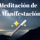 Meditación de la Manifestación