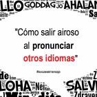 Cómo salir airoso al pronunciar otros idiomas: 'entender' los sonidos