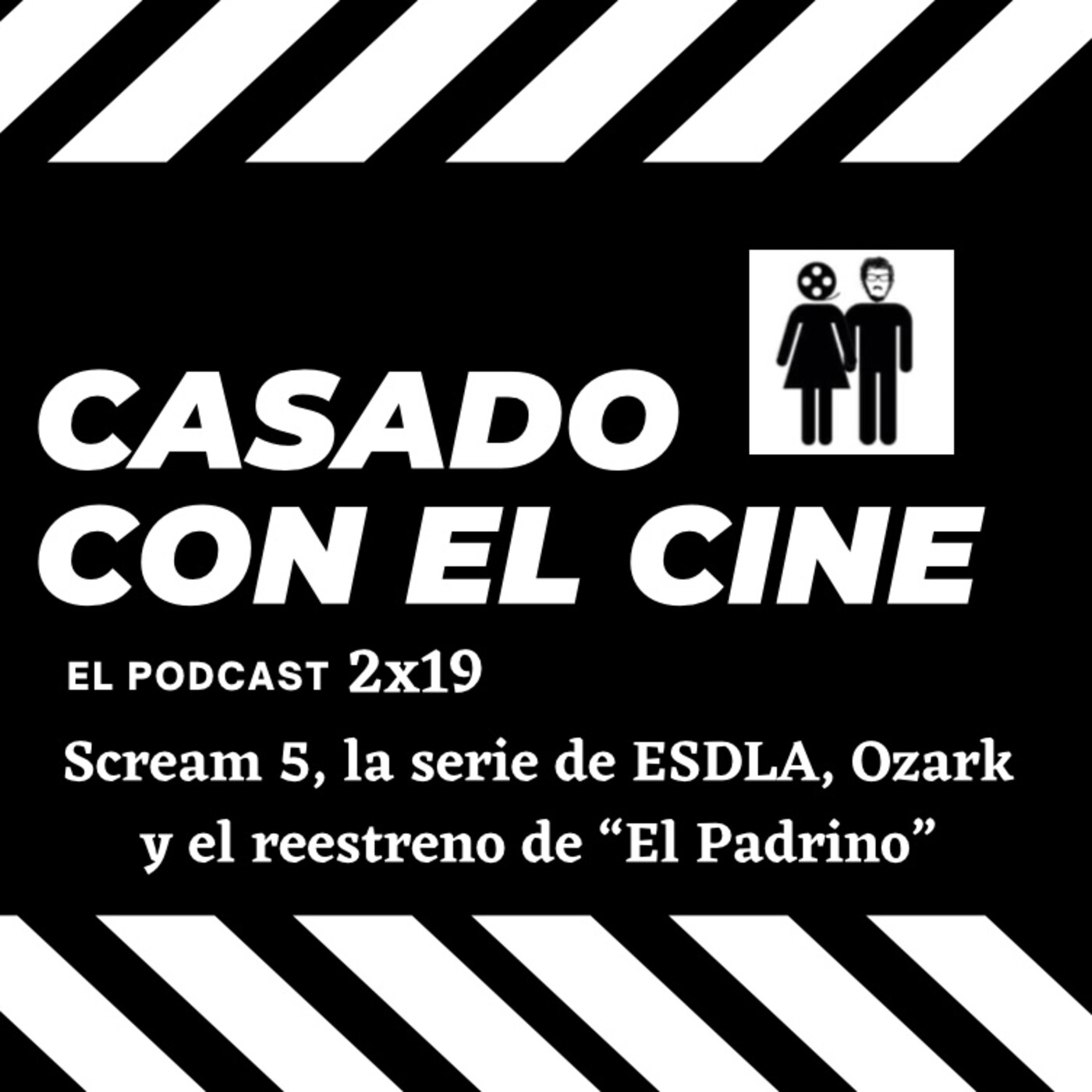 CasadoConElCine 2x19. Scream 5, la serie de ESDLA, Ozark y el reestreno de "El Padrino" episode artwork
