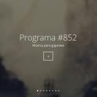 #852, música para gigantes