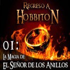 Regreso a Hobbiton 1x01 La magia en El Señor de los Anillos