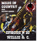 By Mauro Secchi (MAX) 23° Episode' MADE IN COUNTRY ' "Willie & C. "