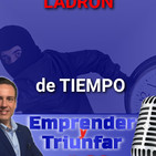 #39 – Cómo evitar los ladrones de tiempo