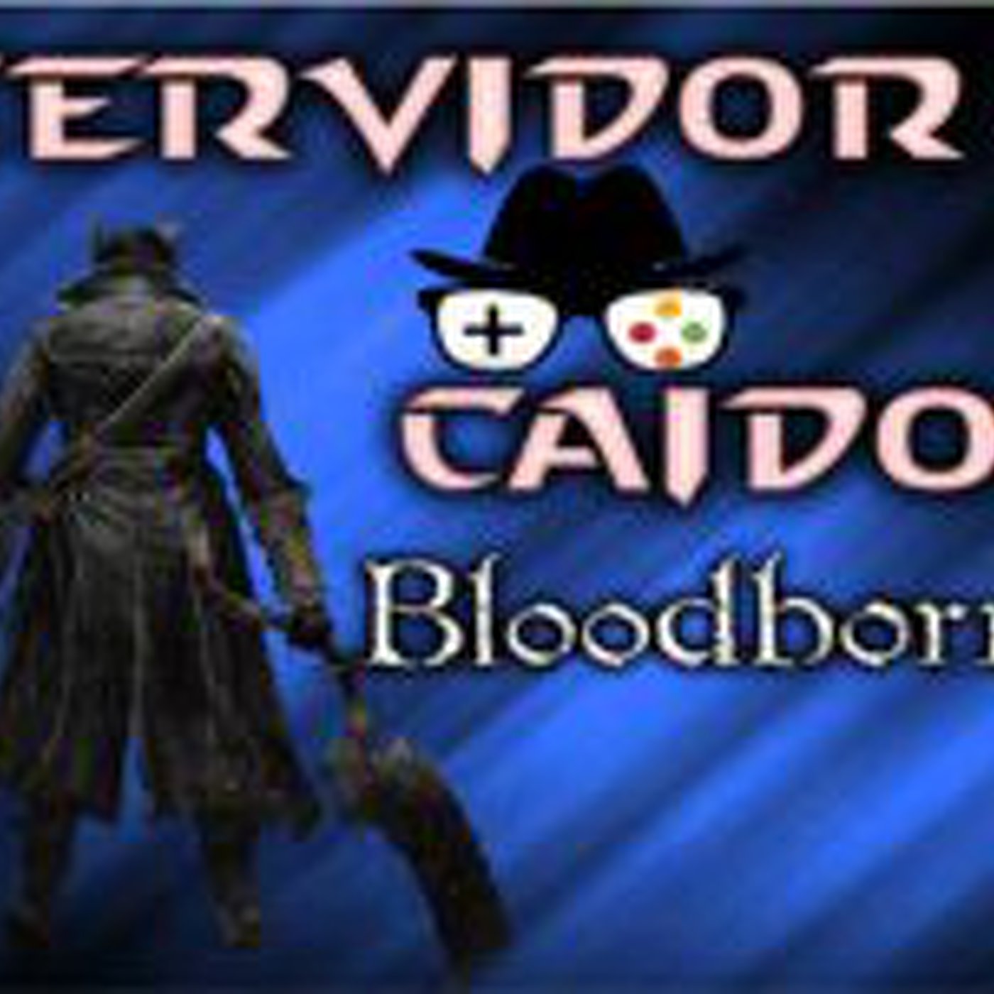Servidor caído #3 Bloodborne y próximos estrenos de Halo. episode artwork