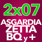 2x07 - Una nación espacial, el escándalo Zetta, y una charla con BQ