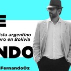 Fernando Oz , un periodista Argentino en Bolivia .Part 1