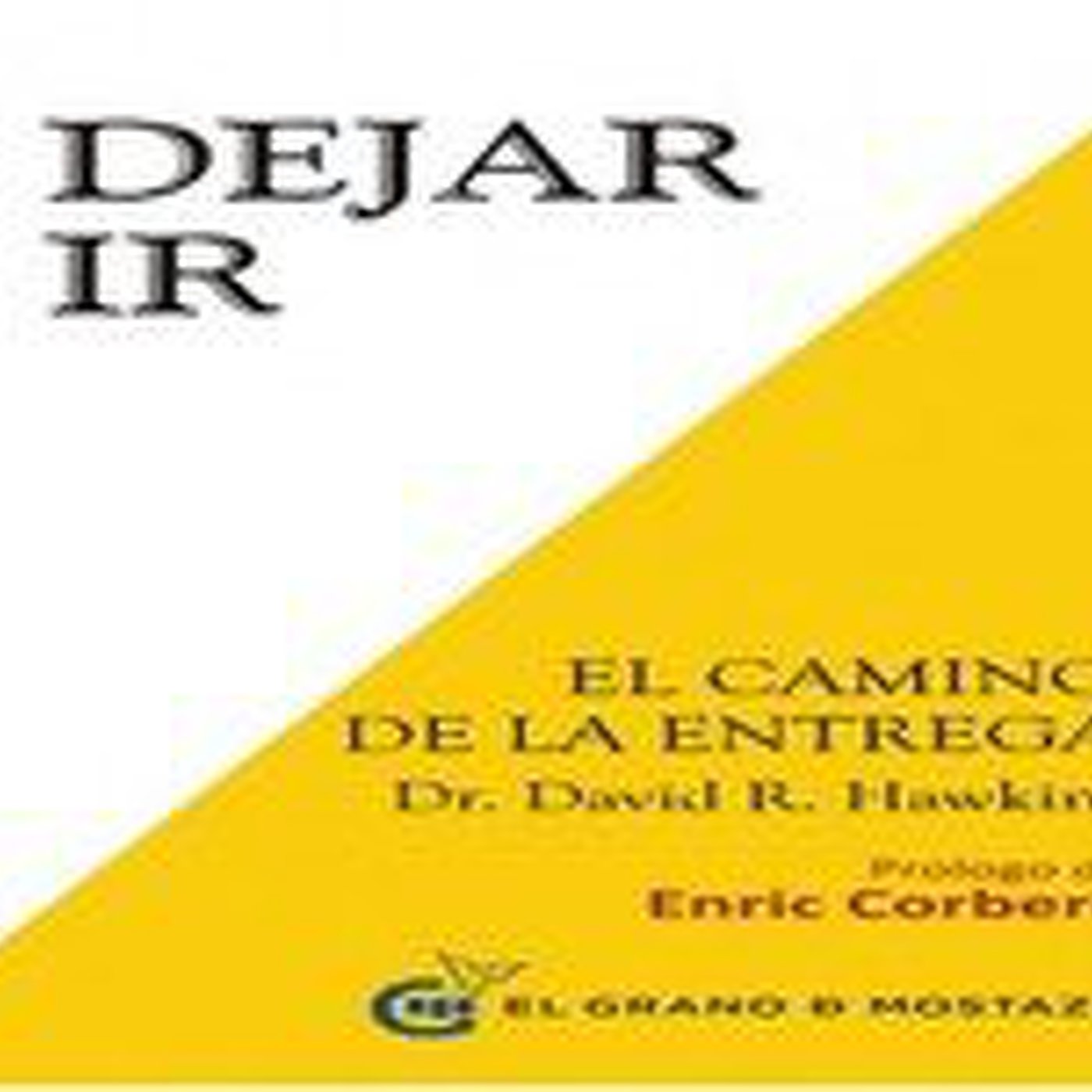 Podcast DEJAR IR, EL CAMINO DE LA ENTREGA