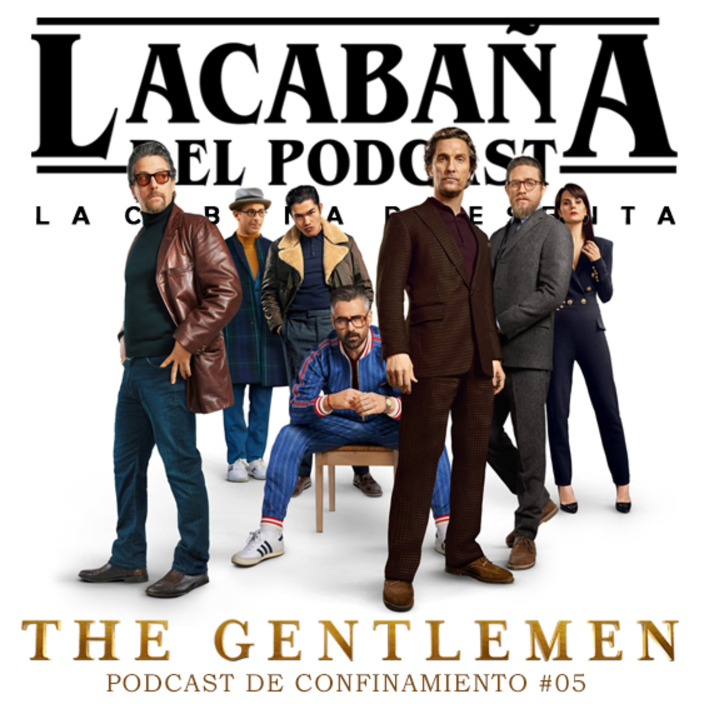 La Cabaña presenta: The Gentlemen. Podcast de Confinamiento #5 episode artwork