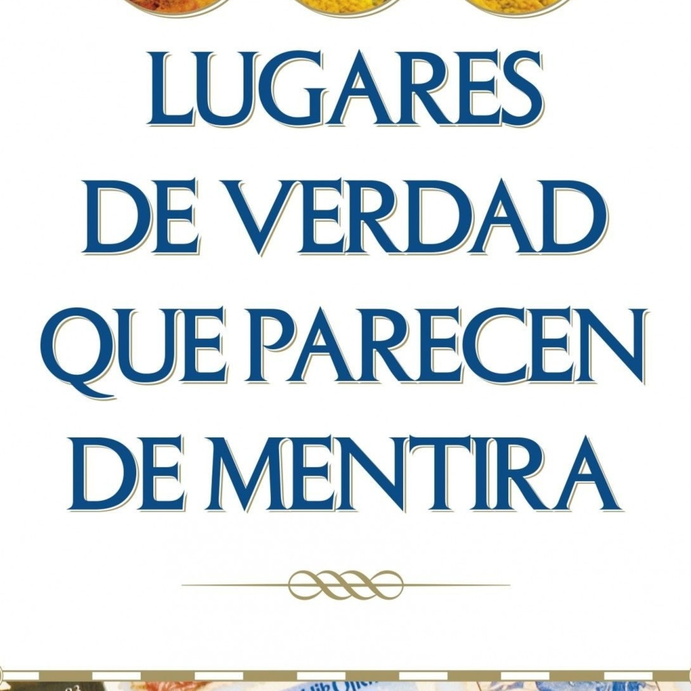 Lugares de verdad que parecen de mentira