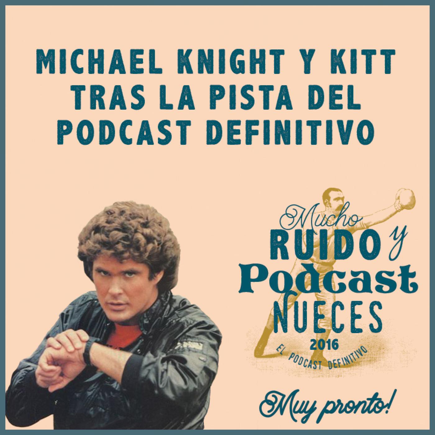 Michael Knight y Kitt tras la pista del Podcast Definitivo Michael Knight y Kitt tras la pista del Podcast Definitivo