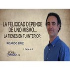La felicidad depende de uno mismo... La tienes en tu interior - Ricardo Eiriz 1ª Parte 2