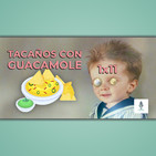 Haciendo Tiempo 11 - Tacaños con guacamole