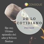Ep. 025 Ultimo episodio... del año y felices fiestas