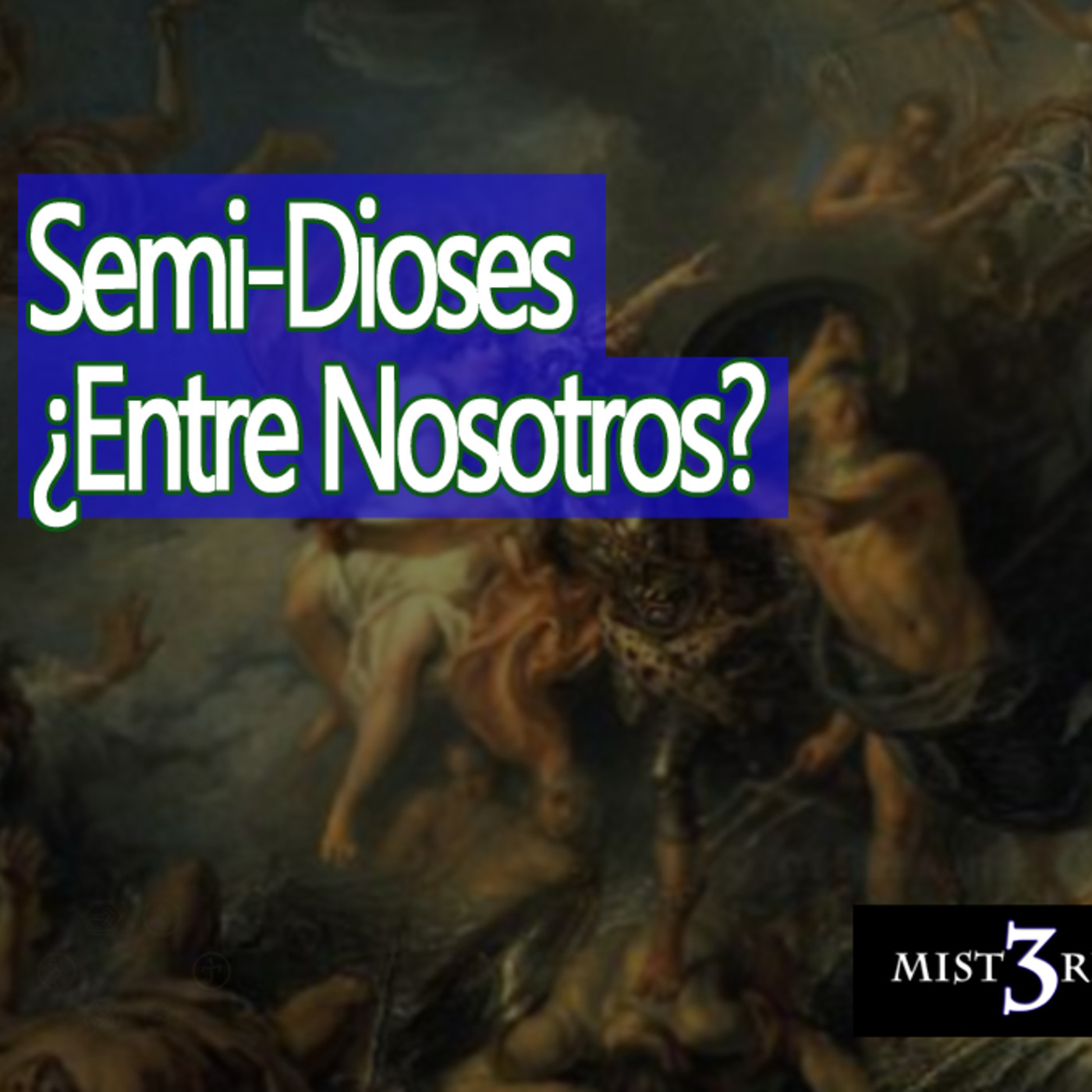 Misterio 3 Semi Dioses ¿Entre nosotros? episode artwork