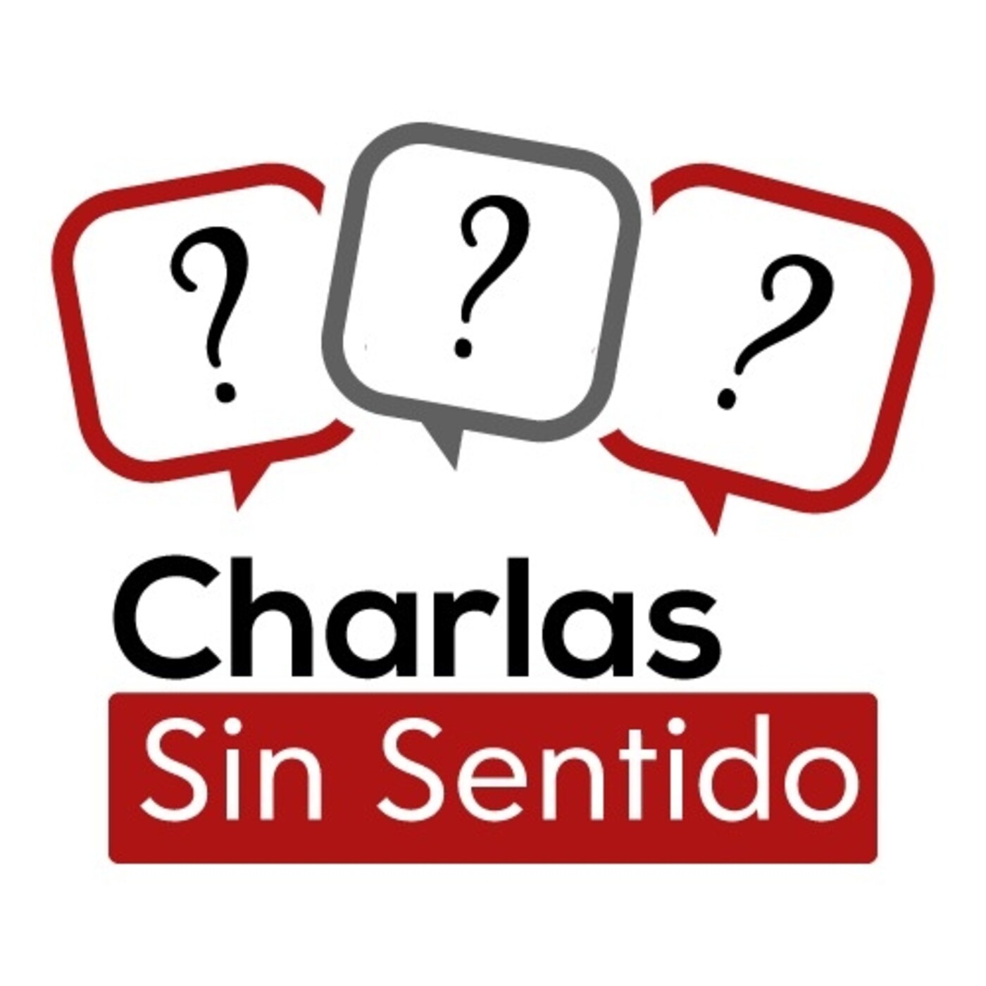 Charlas Sin Sentido - Podcast