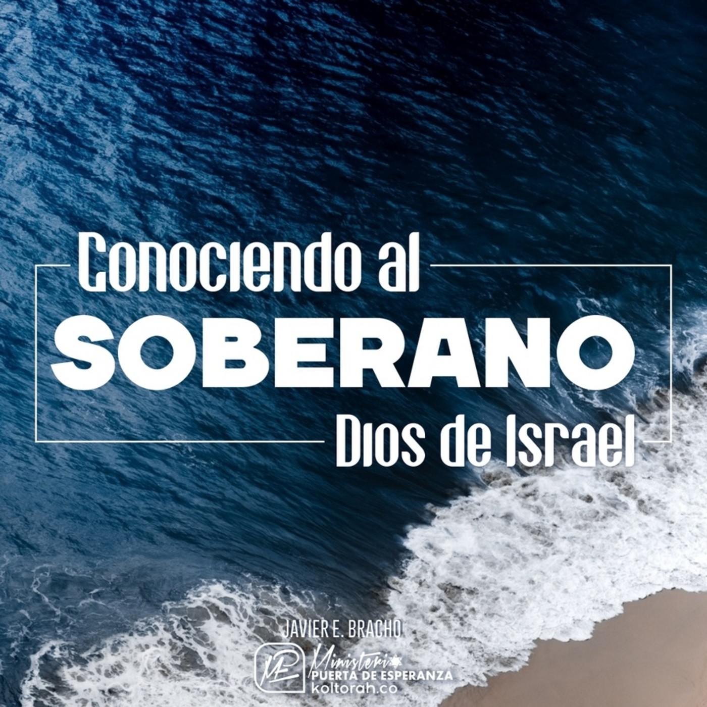 Conociendo al Soberano Dios de Israel – Javier E. Bracho episode artwork