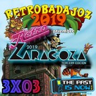 3x03 Tú a RetroBadajoz y yo a RetroZaragoza