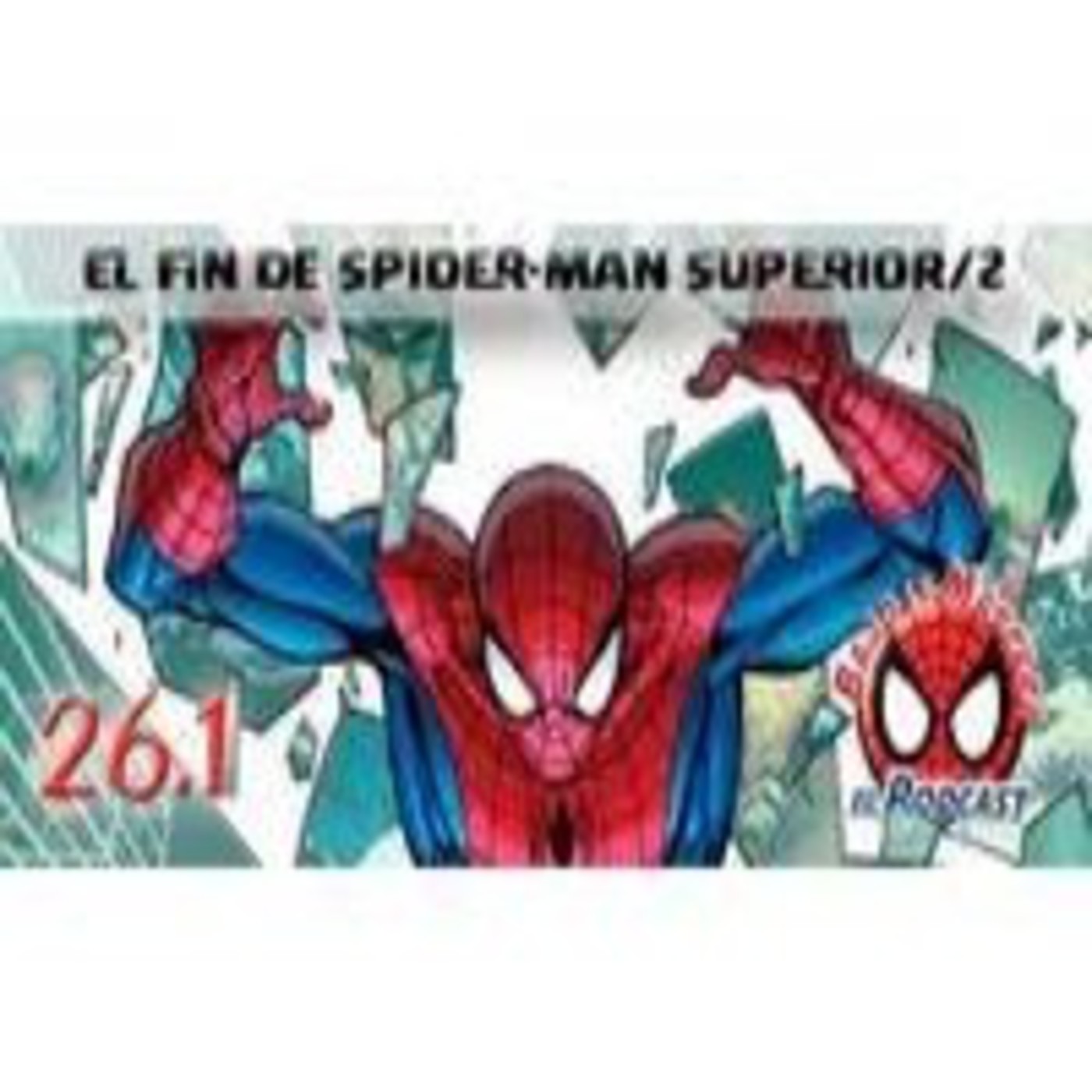 Spider-Man: Bajo la Máscara 26. El Fin de Spider-Man Superior: Epílogo. episode artwork