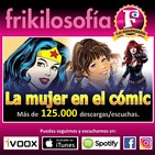2x27. LA MUJER EN EL CÓMIC - Héroes De Papel (HDP). Cómic, manga, tbo, humor, positividad, tertulia. Frikilosofia