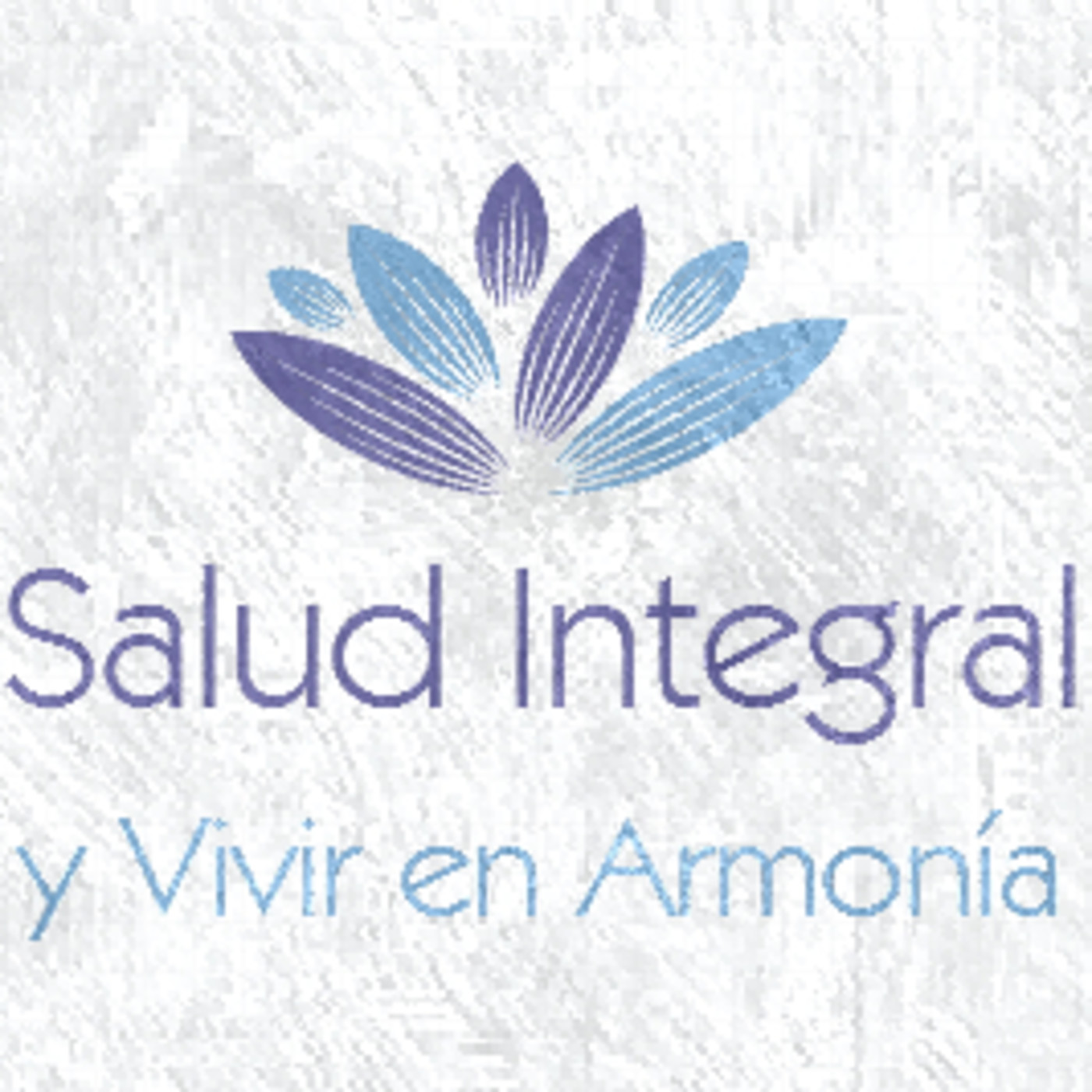 SALUD INTEGRAL Y VIVIR EN ARMONIA