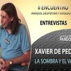 La Sombra y El Vacio – Entrevista a Xavier de Pedro … II ENCUENTRO AMIGOS, DESPERTAR Y EVOLUCIÓN