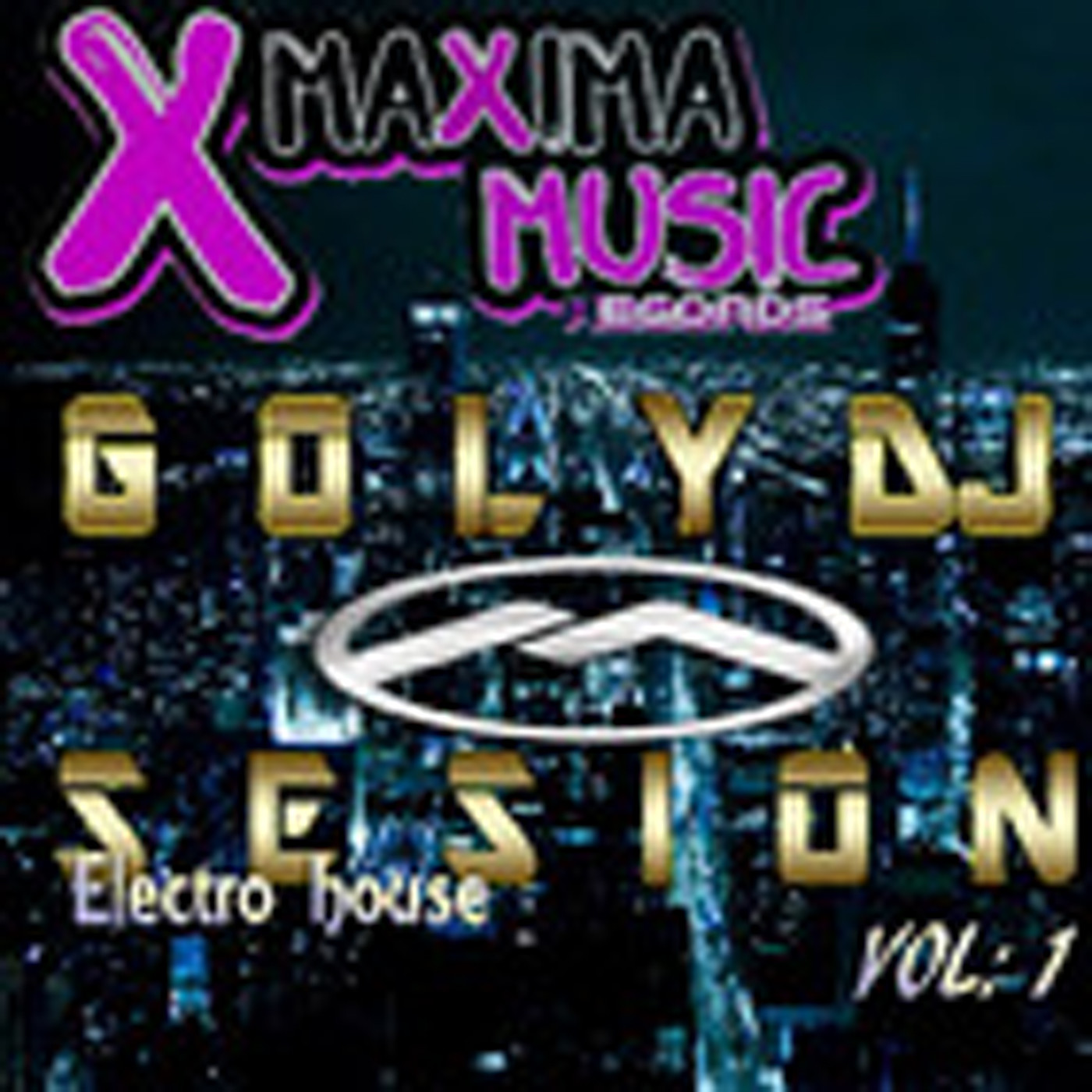 Sesion Electro House Goly Dj - Maxima Music Records