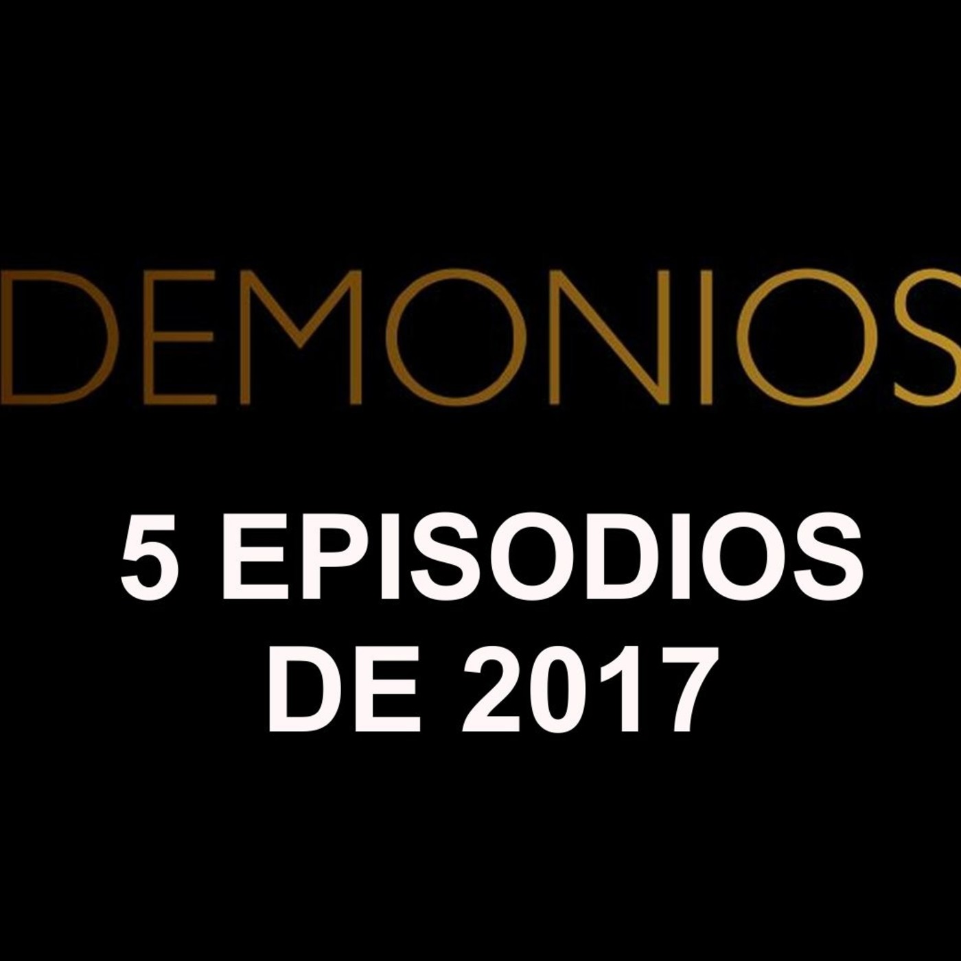 Demonios - Episodios